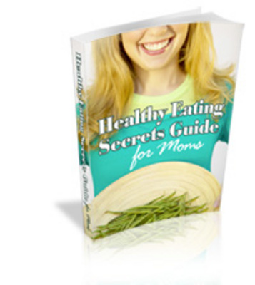 Product picture Healthy Eating Secrets Guide for Moms